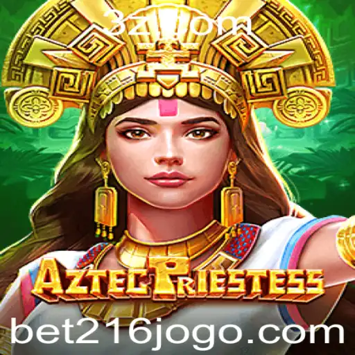 AztecPriestess: Descobrindo os Mistérios do Novo Jogo com bet216